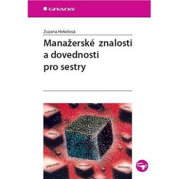 Manažerské znalosti a dovednosti pro sestry (978-80-247-4032-4)