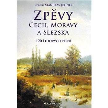 Zpěvy Čech, Moravy a Slezska (978-80-247-4810-8)