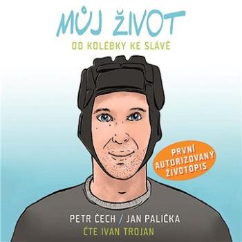 Můj život - Od kolébky ke slávě