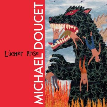 DOUCET, MICHAEL - LACHER PRISE, CD