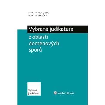 Vybraná judikatura z oblasti doménových sporů (999-00-018-5474-4)