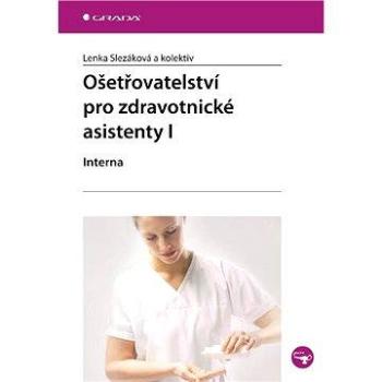 Ošetřovatelství pro zdravotnické asistenty I (978-80-247-1775-3)