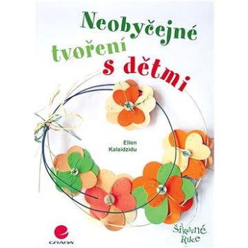 Neobyčejné tvoření s dětmi (978-80-247-4197-0)