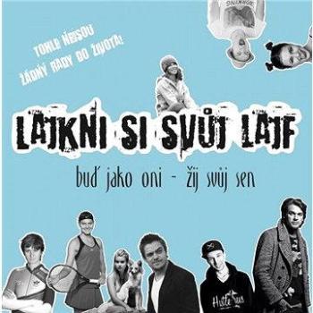 Lajkni si svůj lajf (978-80-265-0529-7)