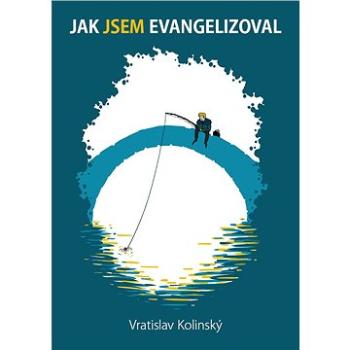 Jak Jsem evangelizoval (978-80-879-0490-9)