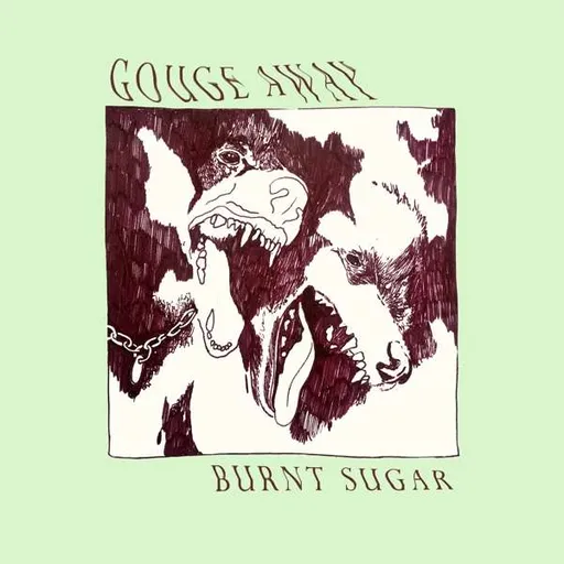 GOUGE AWAY - BURNT SUGAR LP