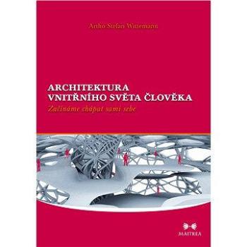 Architektura vnitřního světa člověka (978-80-872-4916-1)