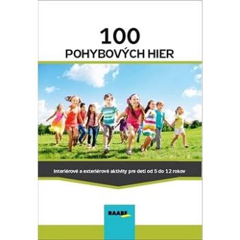 100 pohybových hier: Interiérové a exteriérové aktivity pre deti od 5 do 12 rokov (978-80-8140-410-8)