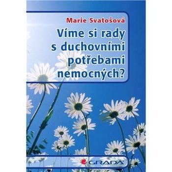 Víme si rady s duchovními potřebami nemocných? (978-80-247-4107-9)