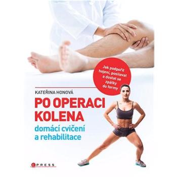 Po operaci kolena - domácí cvičení a rehabilitace (978-80-264-2211-2)