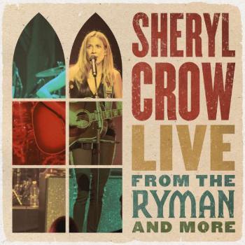 Sheryl Crow, Live From the Ryman And More, CD