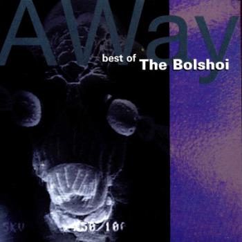 BOLSHOI - AWAY -BEST OF/15TR-, CD