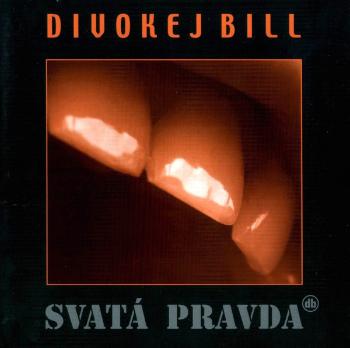 Divokej Bill, Svatá Pravda, CD