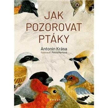 Jak pozorovat ptáky (978-80-264-2508-3)