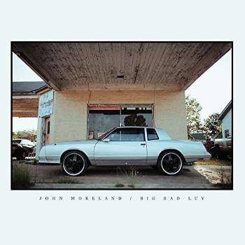 John Moreland, Big Bad Luv, CD