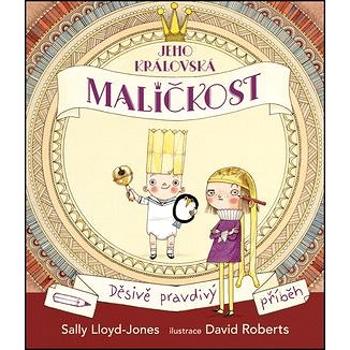 Jeho královská maličkost: Děsivě pravdivý příběh (978-80-87506-90-5)