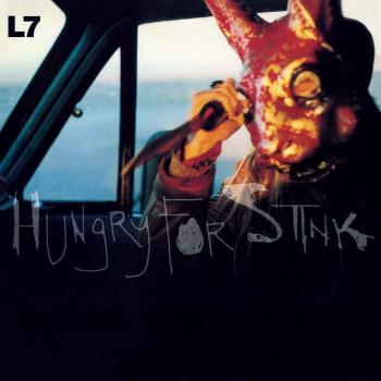 L7 - HUNGRY FOR STINK, Vinyl