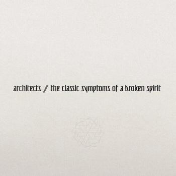 Architects - The Classic Symptoms Of A Broken Spirit (Gatefold Sleeve) (LP)