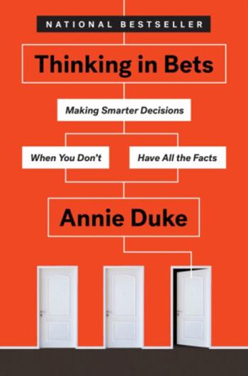 Thinking In Bets - Annie Duke