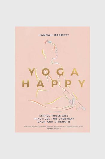 Kniha Yoga Happy by Hannah Barrett, English