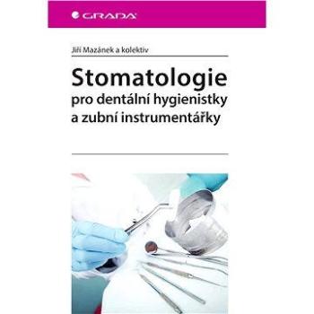 Stomatologie pro dentální hygienistky a zubní instrumentářky (978-80-247-4865-8)