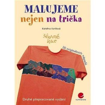 Malujeme nejen na trička (978-80-247-2645-8)