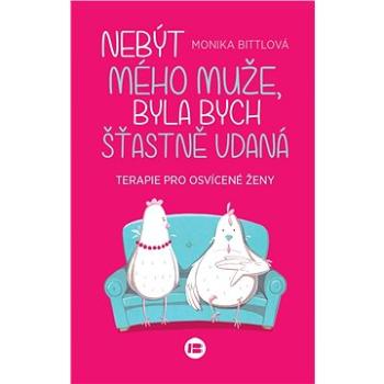 Nebýt mého muže, byla bych šťastně vdaná (978-80-759-3065-1)