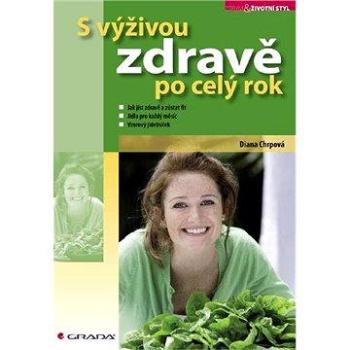 S výživou zdravě po celý rok (978-80-247-2512-3)