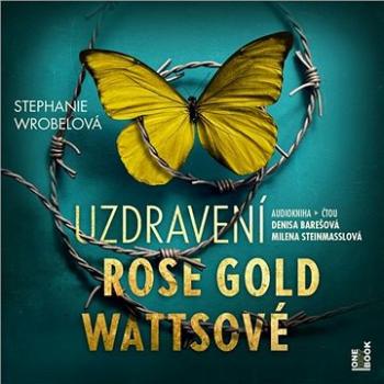 Uzdravení Rose Gold Wattsové