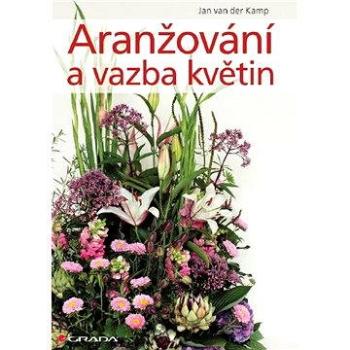 Aranžování a vazba květin (978-80-247-3356-2)