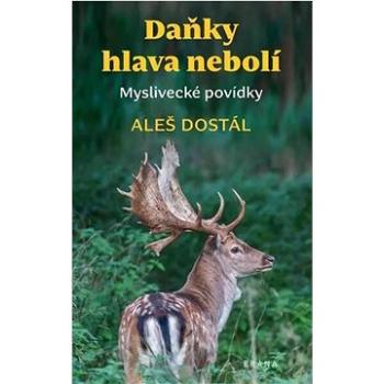 Daňky hlava nebolí: Myslivecké povídky (978-80-242-8257-2)