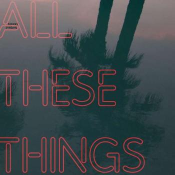 DYBDAHL, THOMAS - ALL THESE THINGS, Vinyl