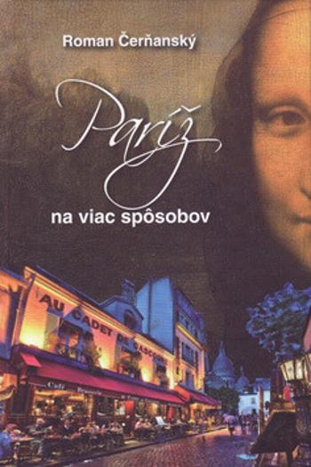 Paríž na viac spôsobov - Roman Čerňanský