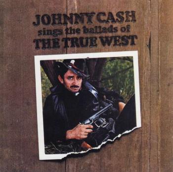 Johnny Cash, SINGS THE BALLADS OF THE TRUE WEST, CD