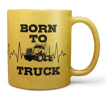 Hrnček Born to truck - GOLD