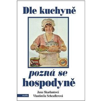 Dle kuchyně pozná se hospodyně (978-80-267-0794-3)