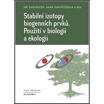 Stabilní izotopy biogenních prvků: Použití v biologii a ekologii (978-80-200-2772-6)