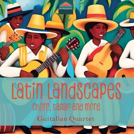 Guitalian Quartet, LATIN LANDSCAPES - CHORO, TANGO & MORE, CD