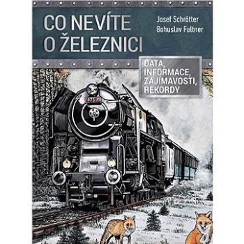 Co nevíte o železnici (978-80-264-3358-3)