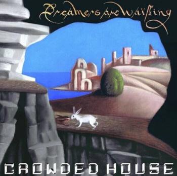 Crowded House - Dreamers Are Waiting (LP)