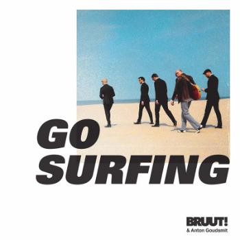 BRUUT! & ANTON GOUDSMIT - GO SURFING, CD