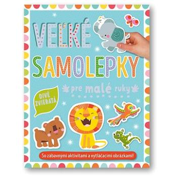 Veľké samolepky pre malé ruky Divé zvieratá (978-80-567-1104-0)