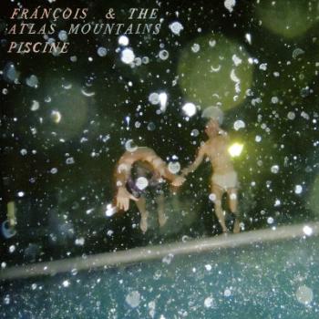 FRANCOIS AND THE ATLAS... - PISCINE, Vinyl