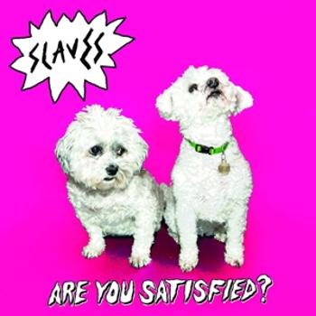 SLAVES - ARE YOU SATISFIED?, Vinyl