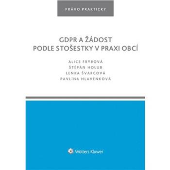 GDPR a žádost podle stošestky v praxi obcí (978-80-7676-093-6)