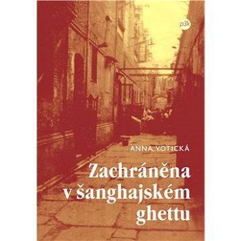 Zachráněna v šanghajském ghettu (978-80-871-8604-6)