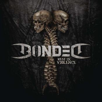 Bonded - Rest In Violence, CD