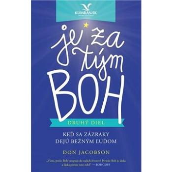 Je za tým Boh - druhý diel: Keď sa zázraky dejú bežným ľuďom (978-80-89993-28-4)