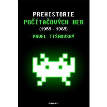 Prehistorie počítačových her (1958–1988) (999-00-015-0154-9)