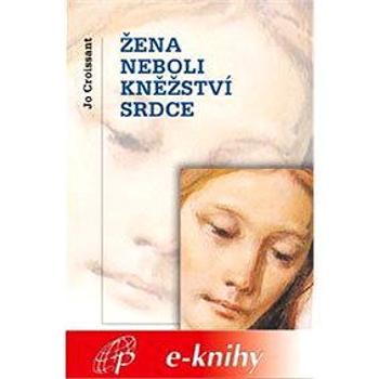 Žena neboli kněžství srdce (978-80-860-2593-3)